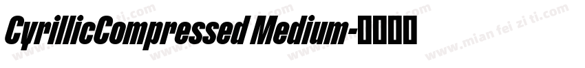 CyrillicCompressed Medium字体转换